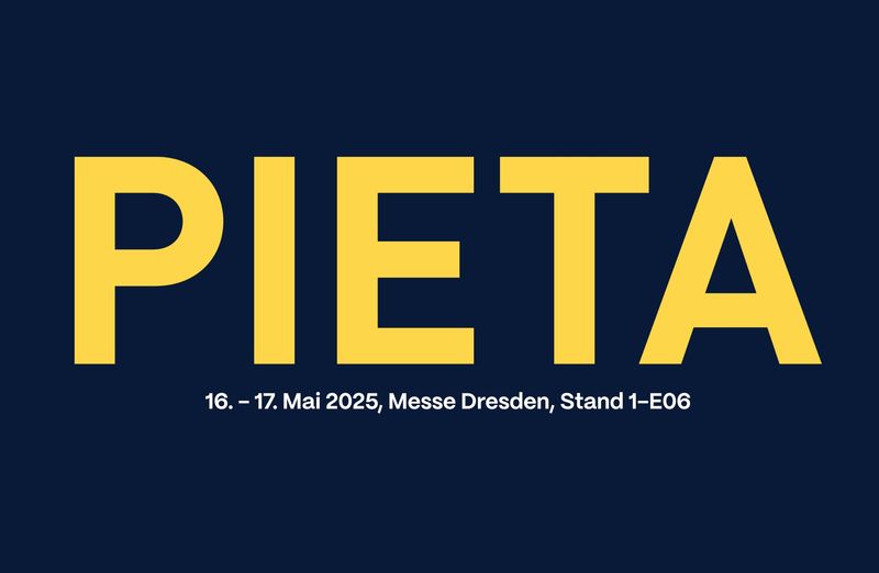 Pieta Ankuendigung 16.-17. Mai 2025, Messe Dresden, Stand 1-E06
